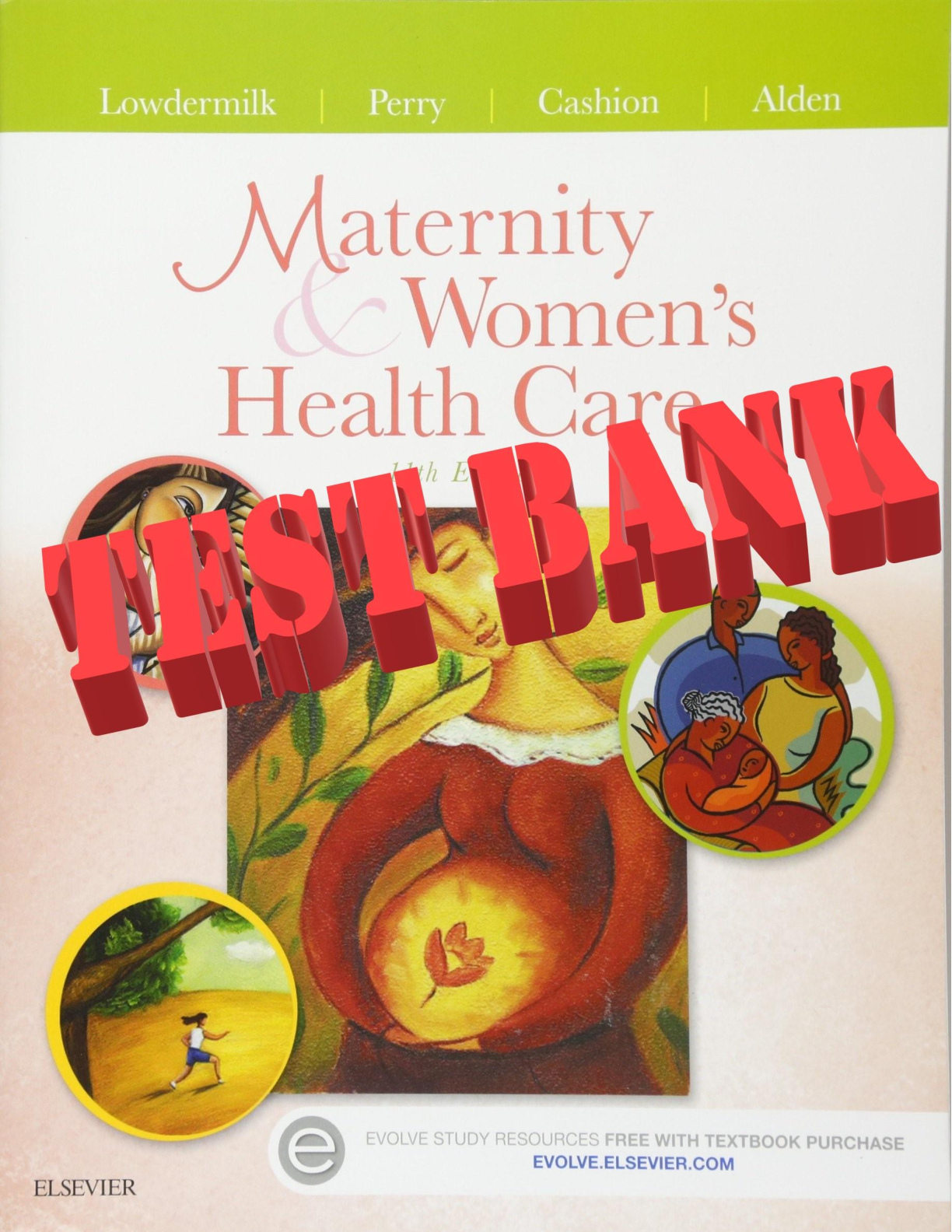 Maternity and Women's Health Care 11th Edition Lowdermilk, Cashion, Perry, TEST BANK | All Chapters 1-37